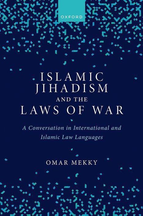 Omar Mekky: Islamic Jihadism and the Laws of War, Buch