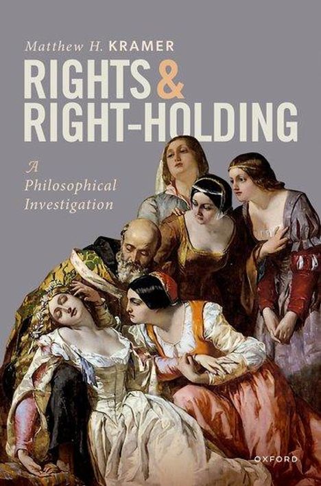 Matthew H Kramer: Rights and Right-Holding, Buch