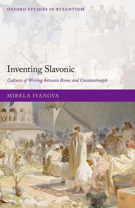 Mirela Ivanova: Inventing Slavonic, Buch