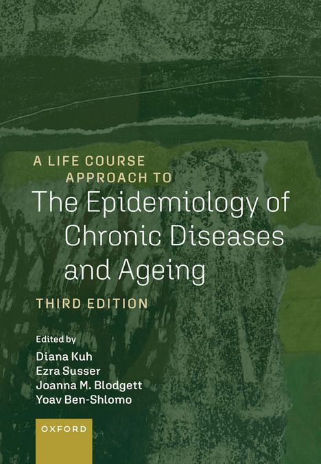 A Life Course Approach to the Epidemiology of Chronic Diseases and Ageing, Buch