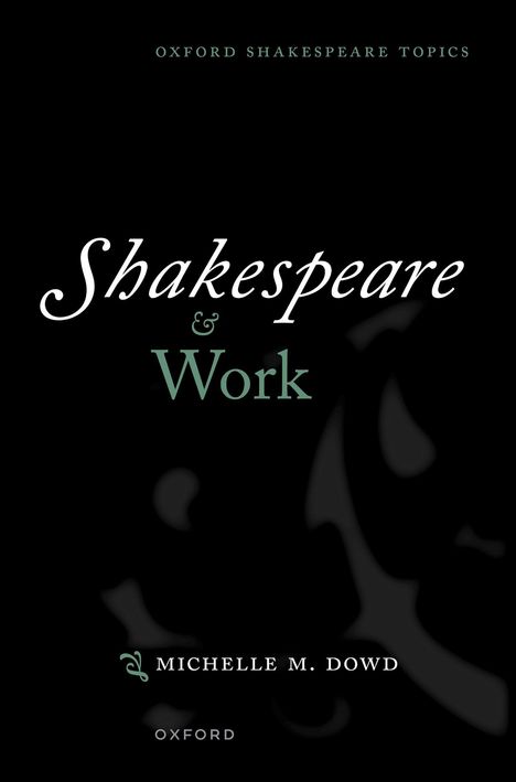 Text: "Shakespeare & Work" von Michelle M. Dowd. Schwarzer Hintergrund, minimalistisches Design.
