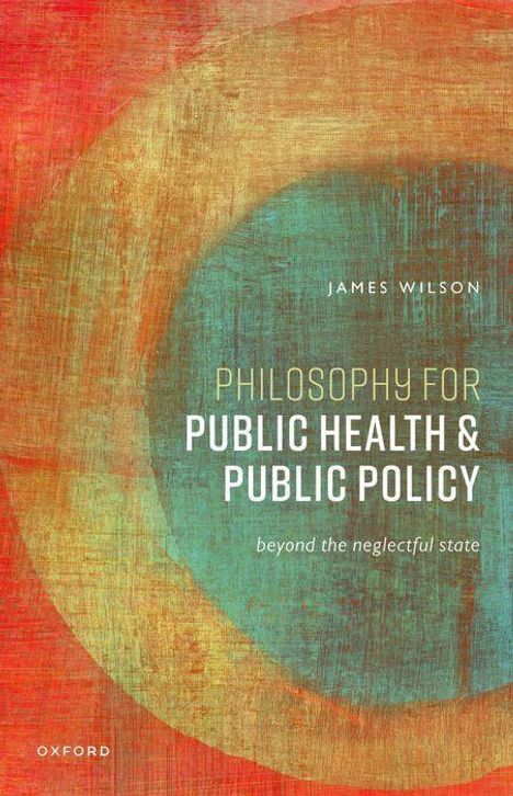 James Wilson (geb. 1922): Philosophy for Public Health and Public Policy, Buch