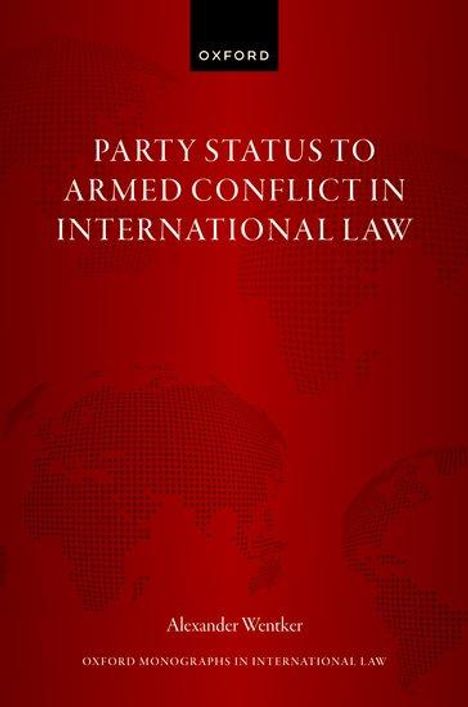 Alexander Wentker: Party Status to Armed Conflict in International Law, Buch