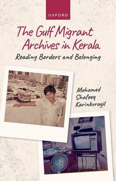 Mohamed Shafeeq Karinkurayil: The Gulf Migrant Archives in Kerala, Buch