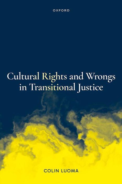 Colin Luoma: Cultural Rights and Wrongs in Transitional Justice, Buch
