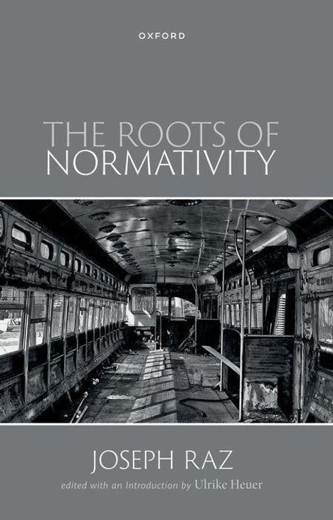 Joseph Raz: The Roots of Normativity, Buch