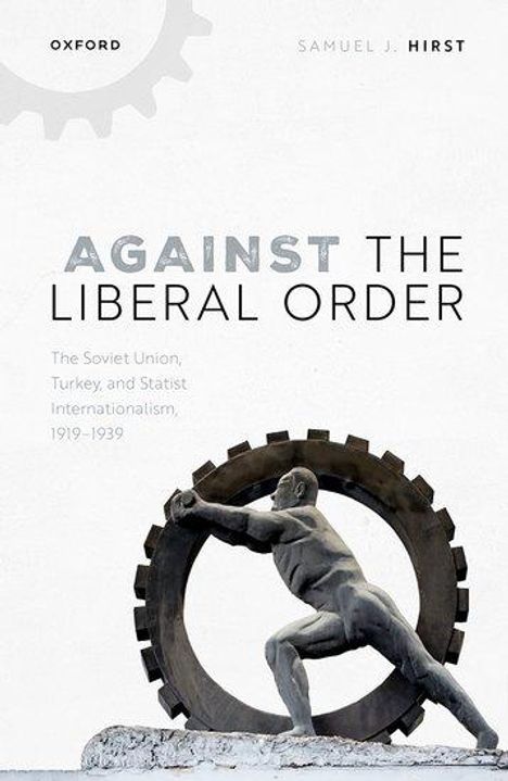 Samuel J Hirst: Against the Liberal Order, Buch