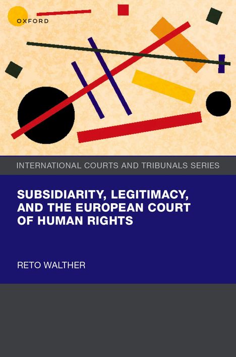 Titel: "Subsidiarity, Legitimacy, and the European Court of Human Rights" von Reto Walther. Bunte geometrische Formen im Hintergrund.