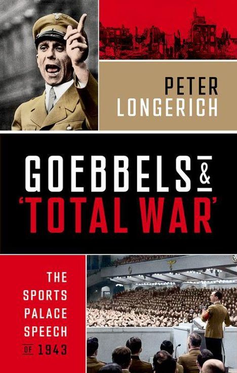 Peter Longerich: Goebbels and 'Total War', Buch