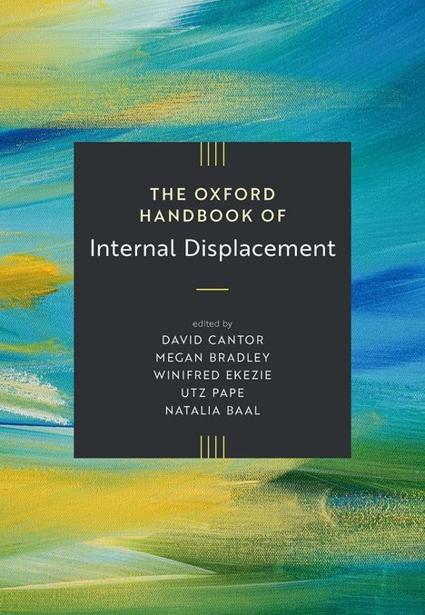 "The Oxford Handbook of Internal Displacement," herausgegeben von mehreren Autoren. Bunte, abstrakte Malerei im Hintergrund.