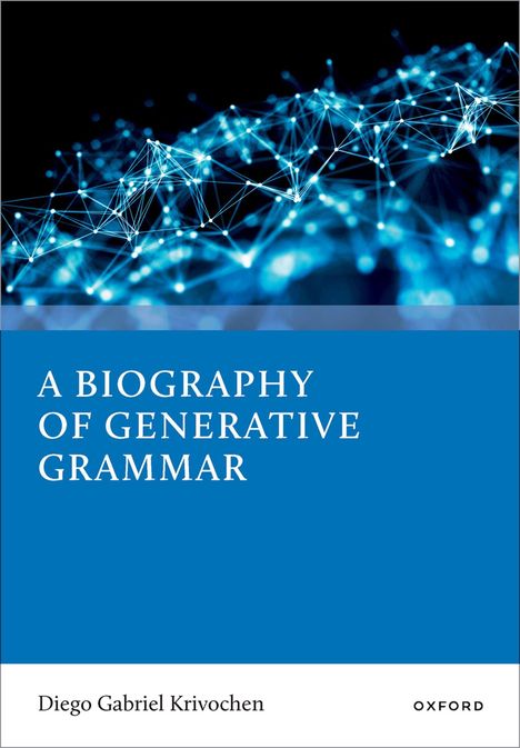 Titel: "A Biography of Generative Grammar". Autor: Diego Gabriel Krivochen. Oben: blaue vernetzte Linien auf schwarzem Hintergrund.
