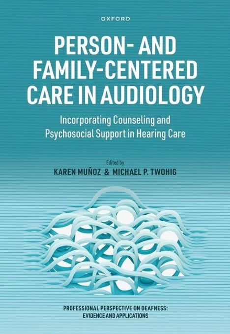 Große, weiße Schrift auf blauem Hintergrund: „Person- and Family-Centered Care in Audiology“. Illustration von stilisierten Wellen.