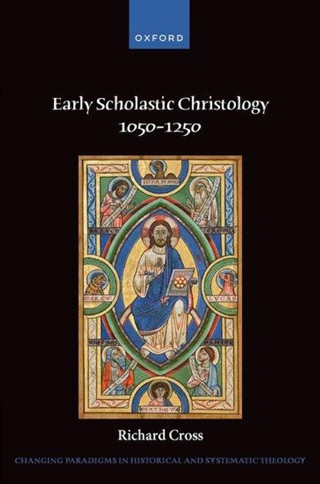 Richard Cross: Early Scholastic Christology 1050-1250, Buch