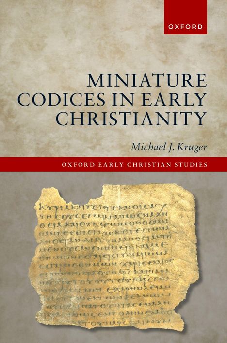 Michael J Kruger: Miniature Codices in Early Christianity, Buch