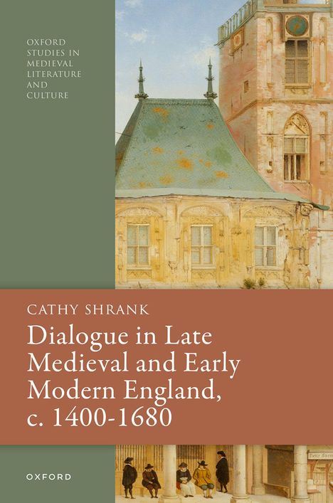 "Dialogue in Late Medieval and Early Modern England, c. 1400-1680" von Cathy Shrank. Gemälde eines alten Gebäudes.