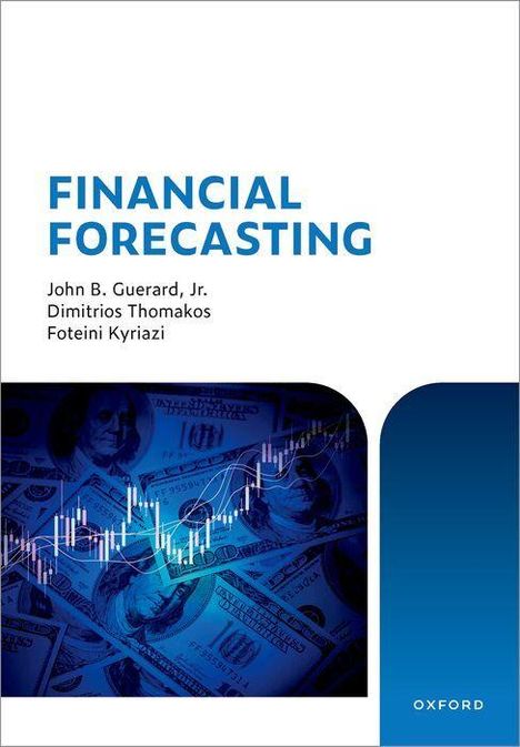 FINANCIAL FORECASTING; Autoren: John B. Guerard, Jr., Dimitrios Thomakos, Foteini Kyriazi; Diagramm über Dollar-Scheine.