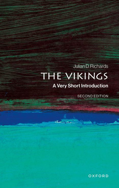 "Julian D. Richards: THE VIKINGS, A Very Short Introduction, SECOND EDITION, OXFORD." Abstrakte Malerei in Grün- und Blautönen.