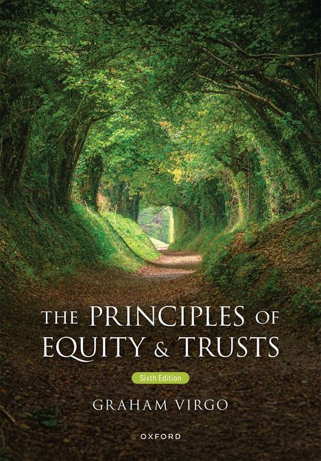 „The Principles of Equity & Trusts“, „Sixth Edition“, „Graham Virgo“, „Oxford“. Ein grüner Laubgang führt in die Ferne.
