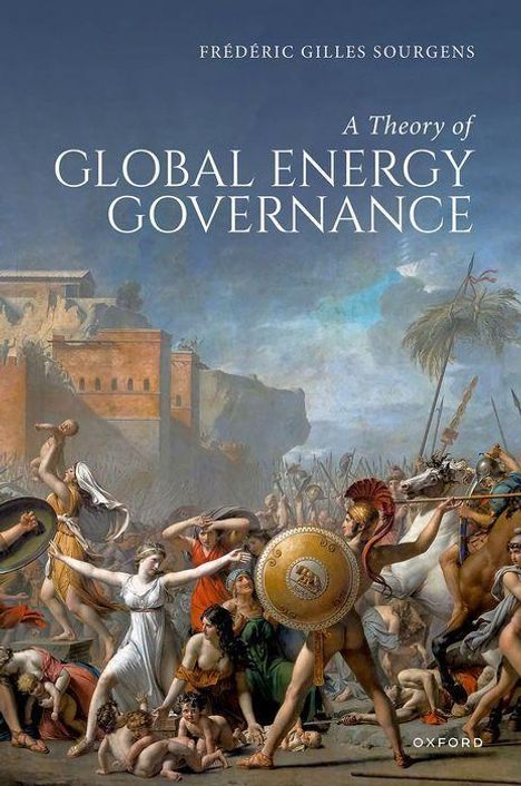 Frédéric G Sourgens: A Theory of Global Energy Governance, Buch