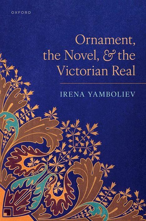 Irena Yamboliev: Ornament, the Novel, and the Victorian Real, Buch