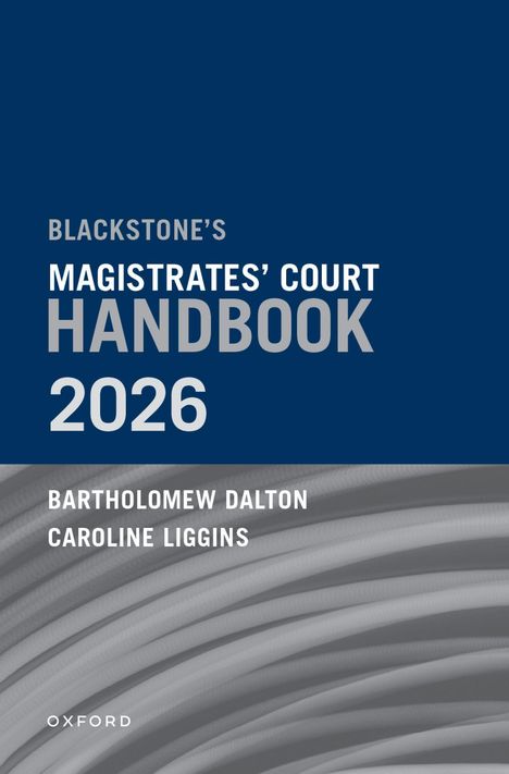 "Blackstone's Magistrates' Court Handbook 2026", Autoren: Bartholomew Dalton, Caroline Liggins. Blau-graues Design.