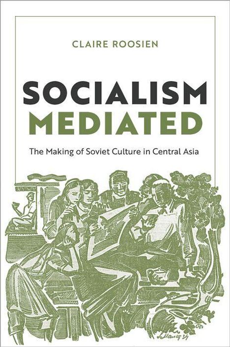 Text: Claire Roosien, Socialism Mediated, The Making of Soviet Culture in Central Asia. Illustration: Gruppe Menschen, Musik.