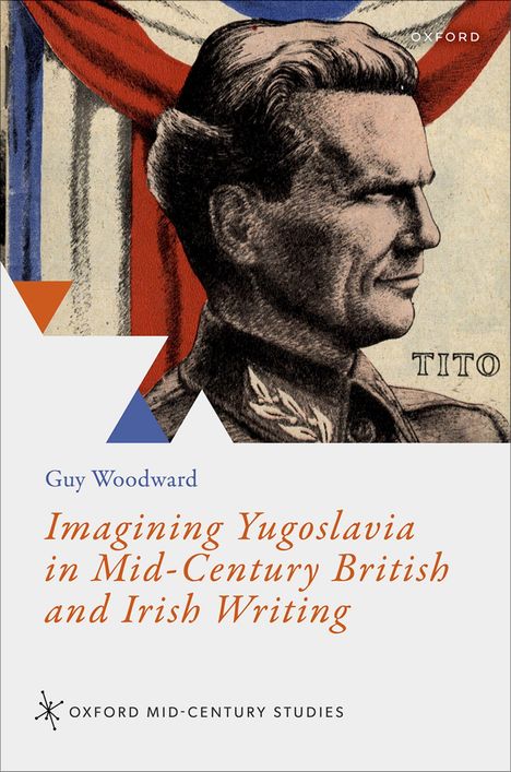 Titel: "Imagining Yugoslavia in Mid-Century British and Irish Writing". Illustration eines Mannes mit der Aufschrift "TITO".