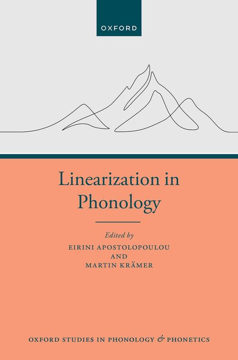 Titel: "Linearization in Phonology", Herausgeber: Eirini Apostolopoulou und Martin Krämer. Illustration von Berglinien.