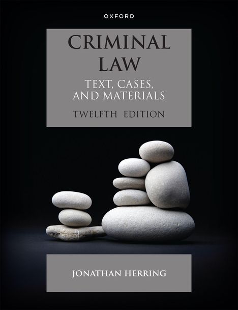 "Criminal Law", zwölfte Ausgabe, von Jonathan Herring. Stapel glatter, heller Steine auf schwarzem Hintergrund.