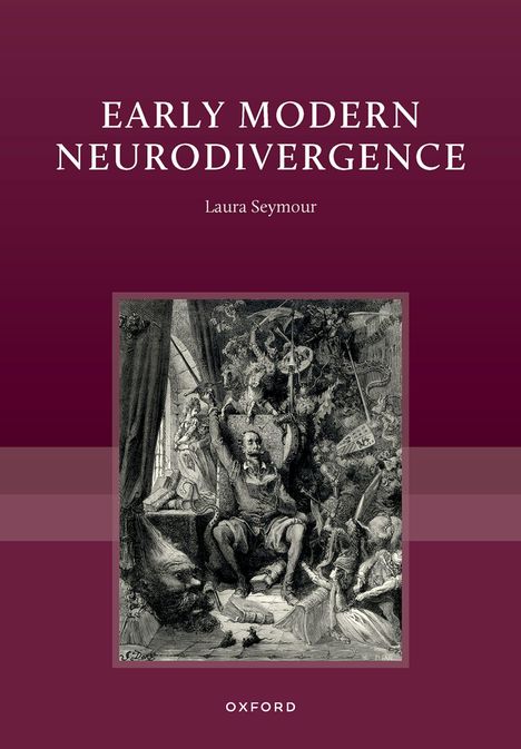 Text: "Early Modern Neurodivergence", "Laura Seymour", "Oxford". Illustration: Ein Mann in einem Sessel mit fantastischen Kreaturen.