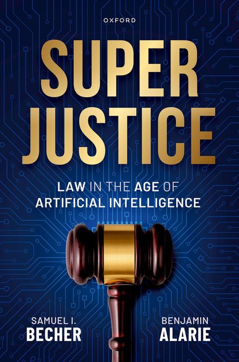 „SUPER JUSTICE: LAW IN THE AGE OF ARTIFICIAL INTELLIGENCE.“ Blauer Hintergrund mit Schaltkreis-Muster und Richterhammer.