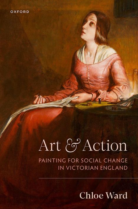 "Art & Action: Painting for Social Change in Victorian England" von Chloe Ward. Frau in rotem Kleid schaut nach oben.