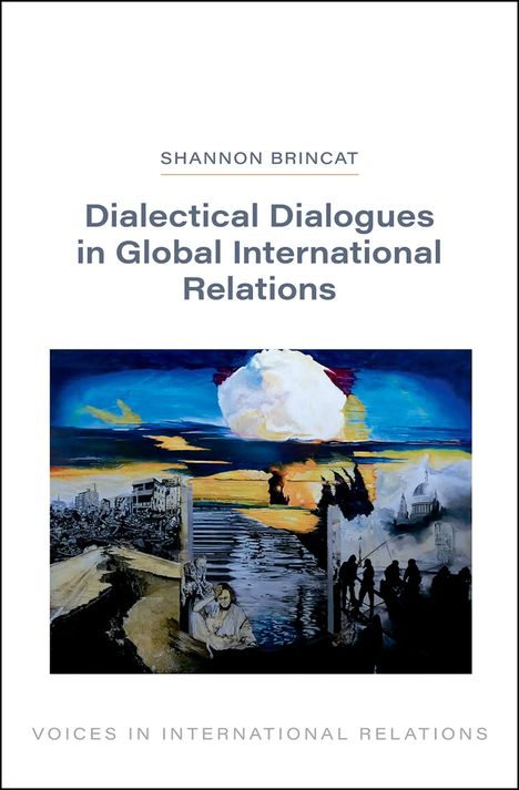 "Dialectical Dialogues in Global International Relations" von Shannon Brincat. Kunstwerk mit Städtelandschaft und Silhouetten.