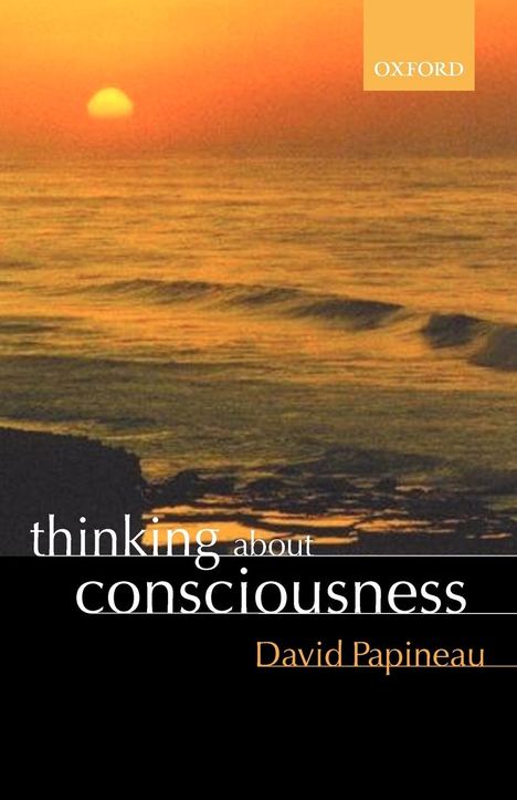 David Papineau: Thinking about Consciousness, Buch