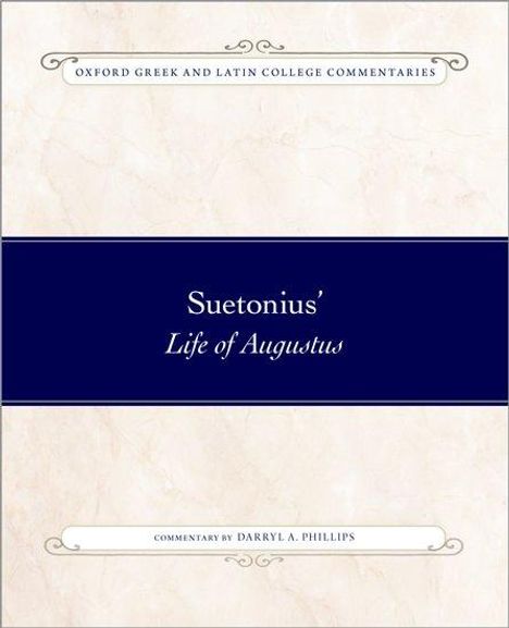 Darryl A. Phillips: Suetonius' Life of Augustus, Buch