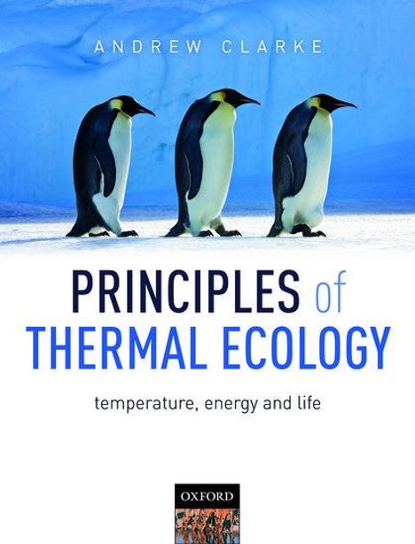 Andrew Clarke: Principles of Thermal Ecology: Temperature, Energy and Life, Buch