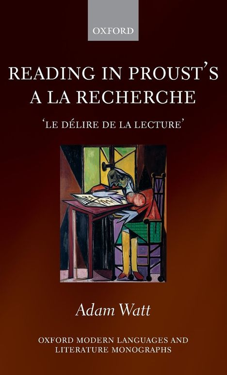 Adam Watt: Reading in Proust's A La Recherche, Buch