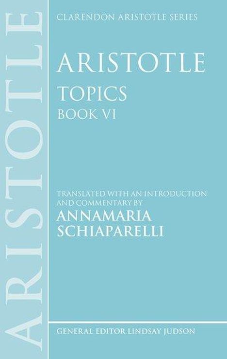 Annamaria Schiaparelli: Aristotle: Topics Book VI, Buch