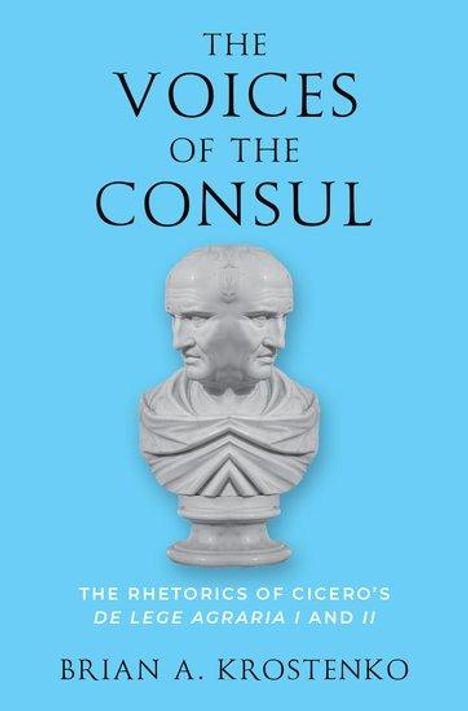 Brian A Krostenko: The Voices of the Consul, Buch