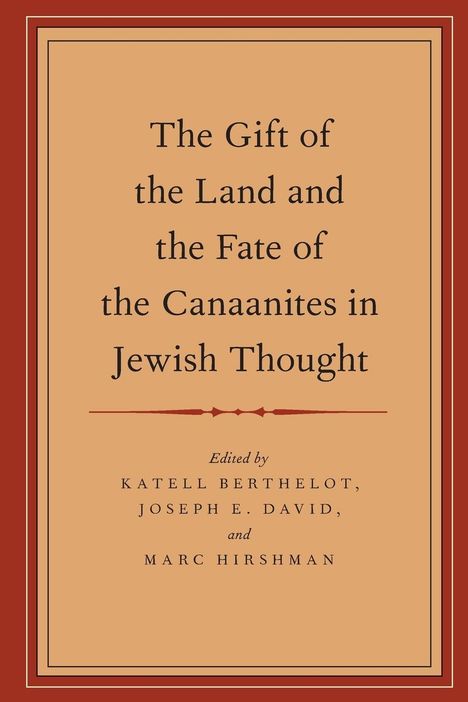 Katell Berthelot: The Gift of the Land and the Fate of the Canaanites in Jewish Thought, Buch