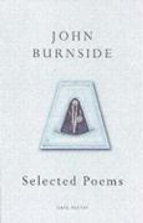 John Burnside: Selected Poems, Buch