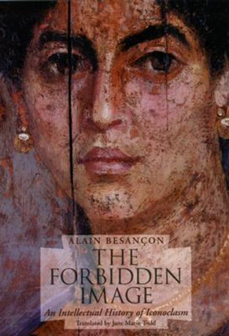 „THE FORBIDDEN IMAGE: An Intellectual History of Iconoclasm“ von Alain Besançon. Gesicht in künstlerischem Stil.
