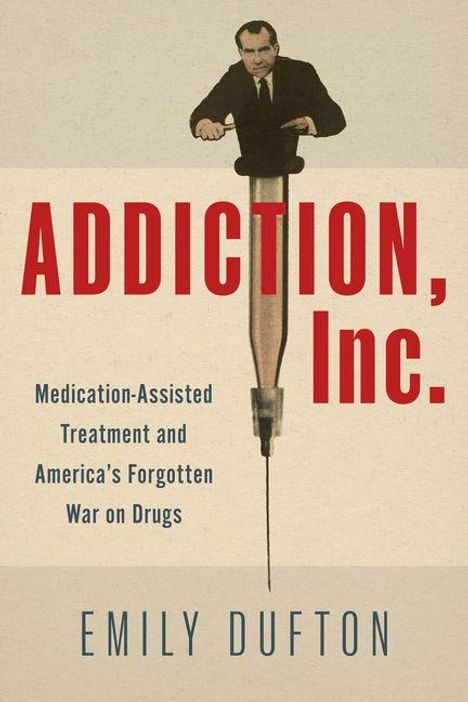 Emily Dufton: Addiction, Inc., Buch