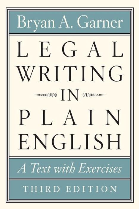 Text: "Bryan A. Garner. Legal Writing in Plain English. A Text with Exercises. Third Edition." Schlichtes, elegantes Buchcover.