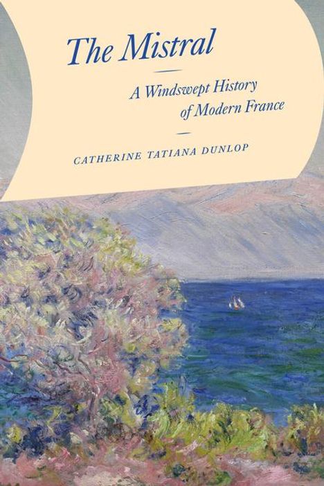 Catherine Tatiana Dunlop: The Mistral, Buch