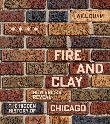 "FIRE AND CLAY: HOW BRICKS REVEAL THE HIDDEN HISTORY OF CHICAGO." Auf einer strukturierten Ziegelwand.