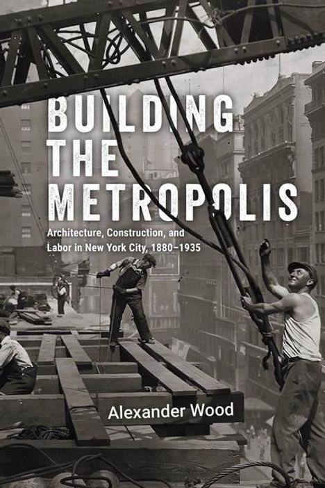 Alexander Wood: Building the Metropolis, Buch