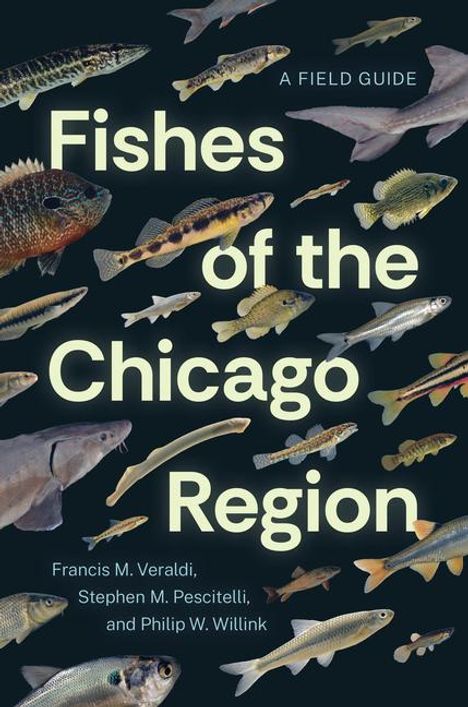 Francis M Veraldi: Fishes of the Chicago Region, Buch