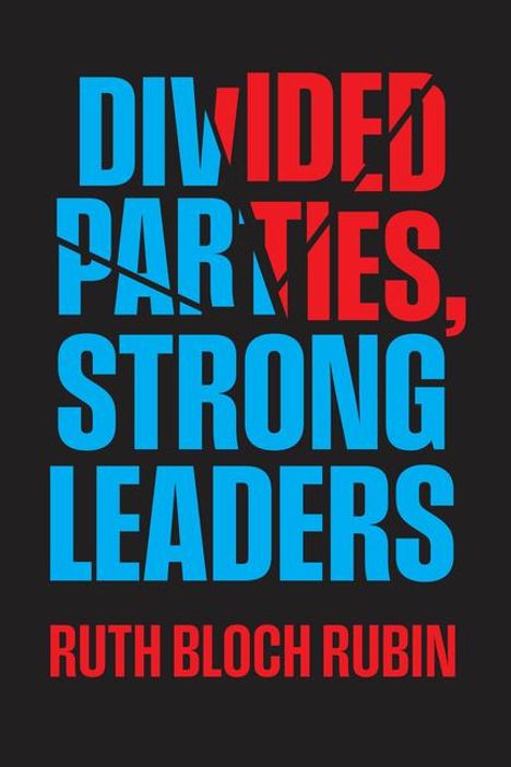 Ruth Bloch Rubin: Divided Parties, Strong Leaders, Buch