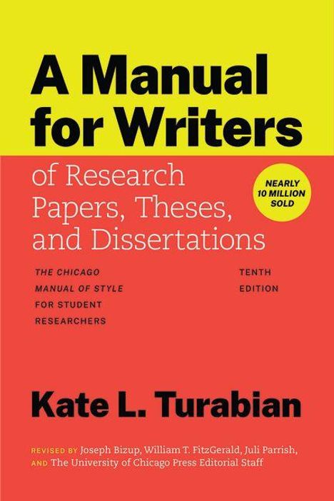 "A Manual for Writers of Research Papers, Theses, and Dissertations. Kate L. Turabian. Tenth Edition. Gelber und roter Hintergrund."